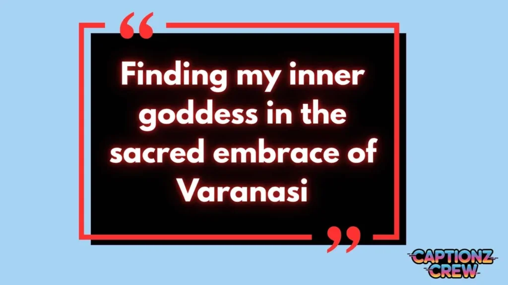 Banaras Captions for Instagram for Girl