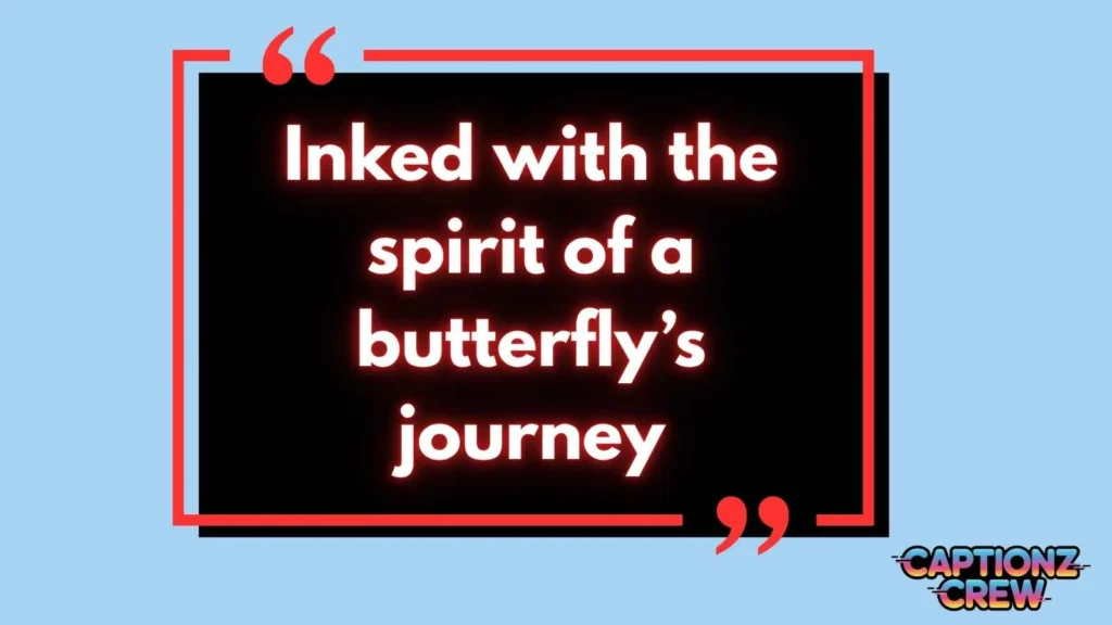 Butterfly Tattoo Captions for Instagram