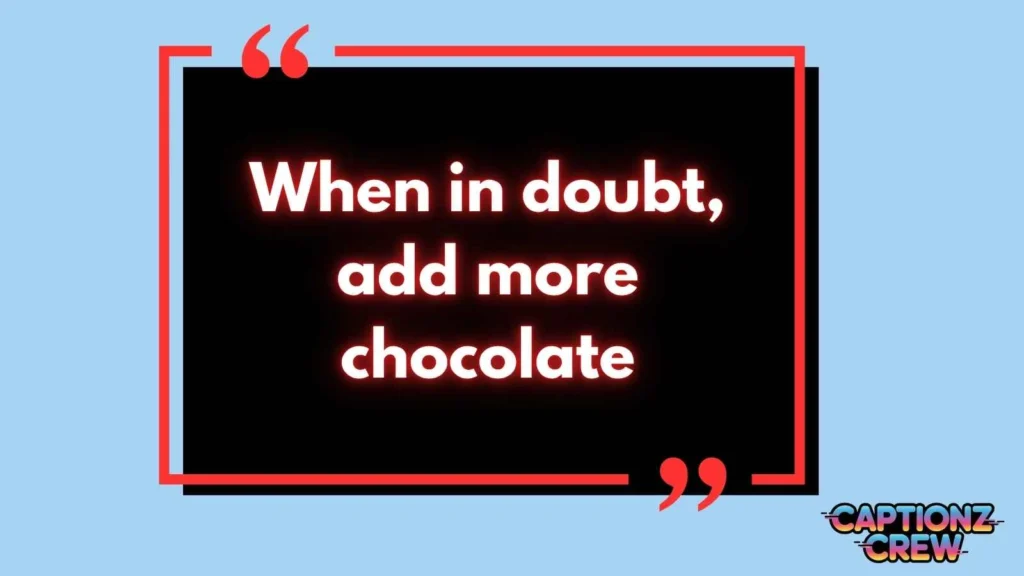 Chocolate Captions For Instagram