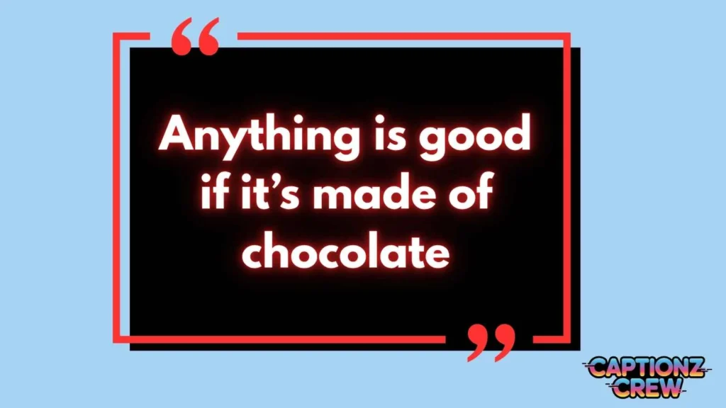 Chocolate Quotes For Instagram