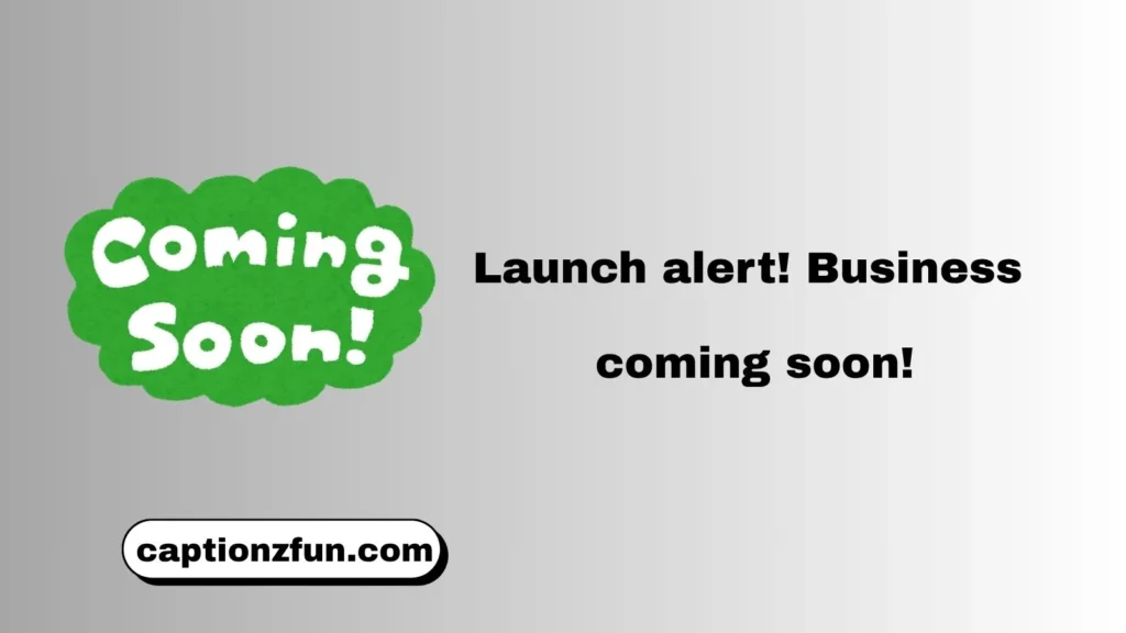 Coming Soon Captions for Business