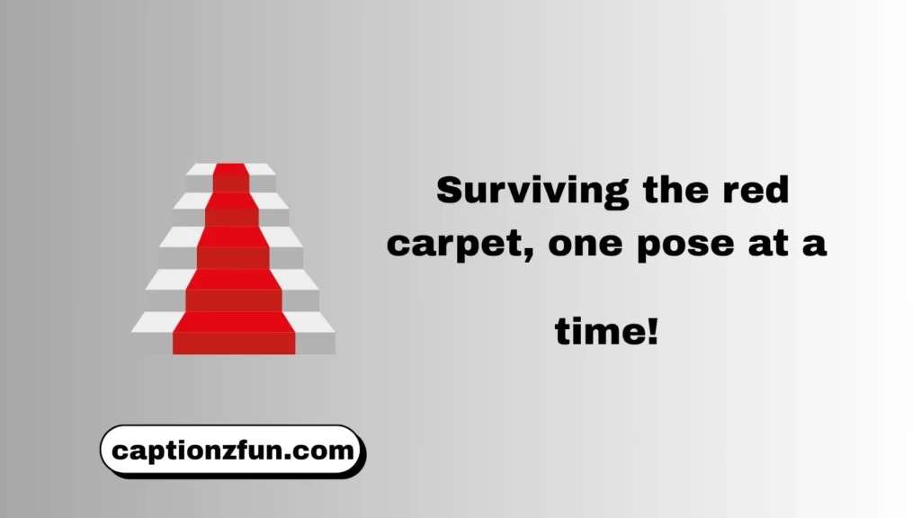 Funny Red Carpet Captions