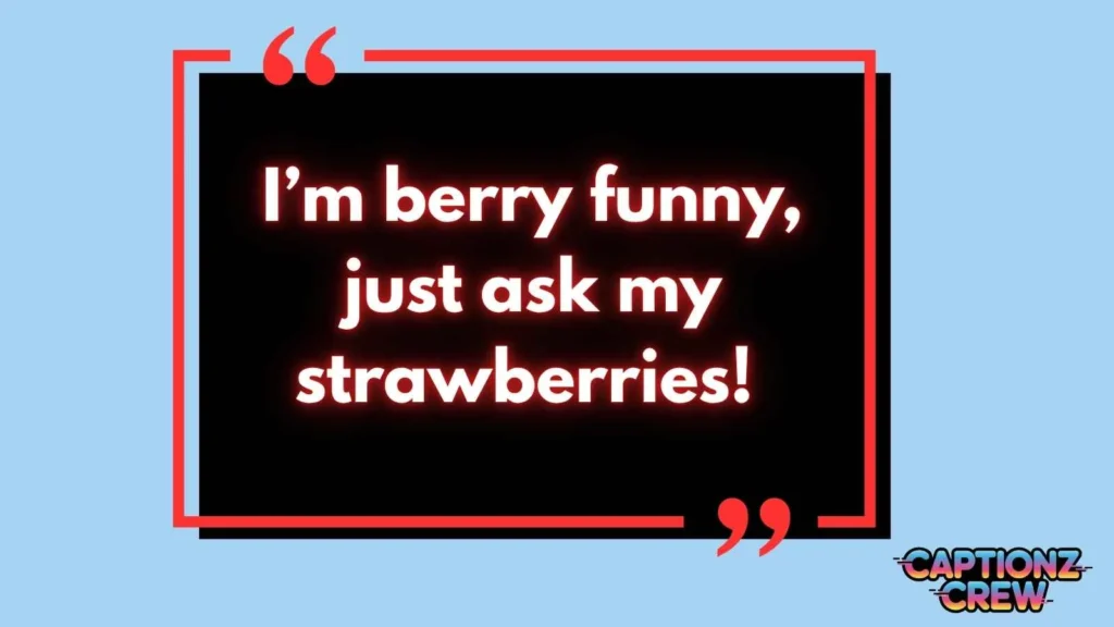 Funny Strawberry Captions