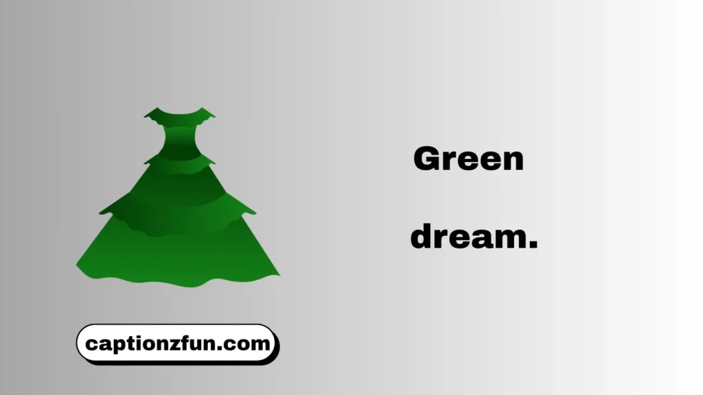 Short Captions for a Green Dress