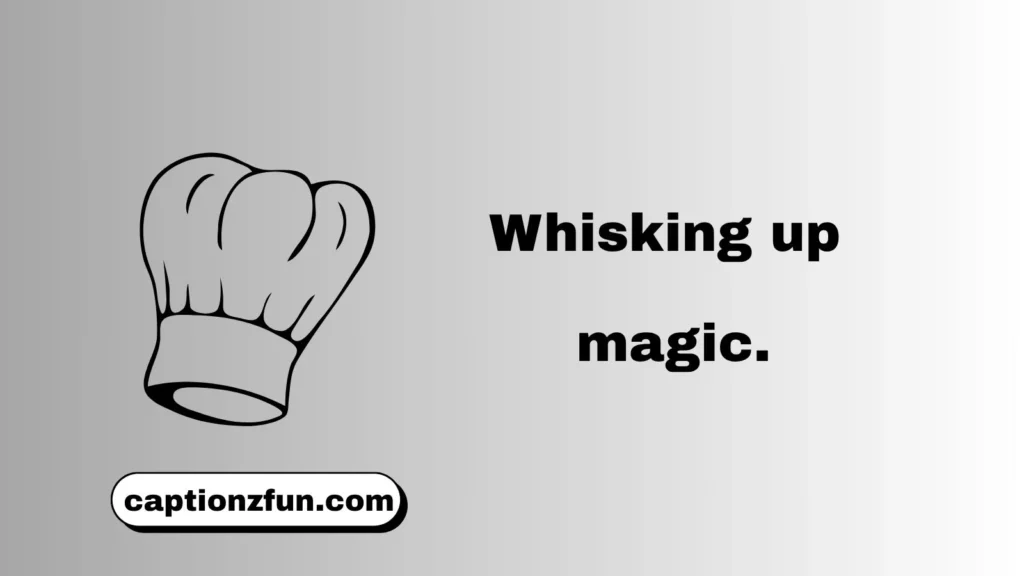 Short Chef Captions for Instagram