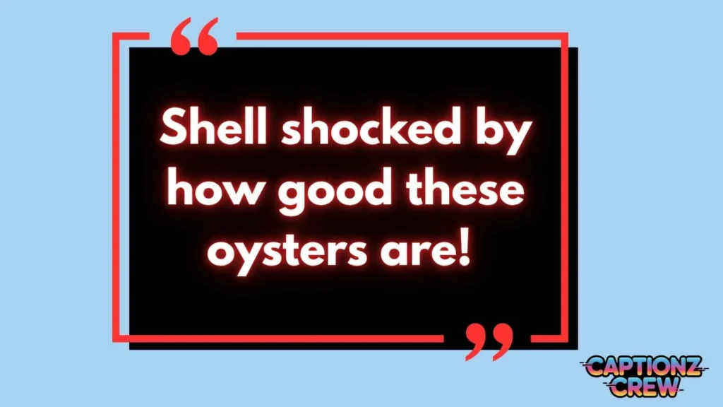 Top Oyster Captions 