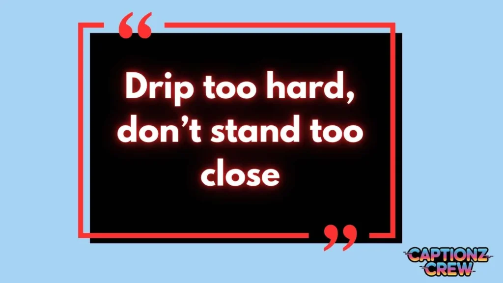 Drippy Quotes For Instagram